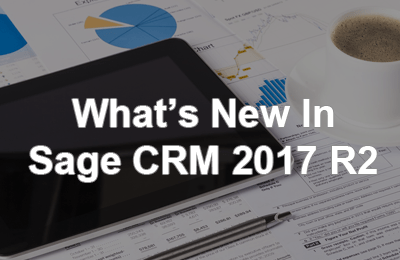 What’s New in Sage CRM 2017 R2
